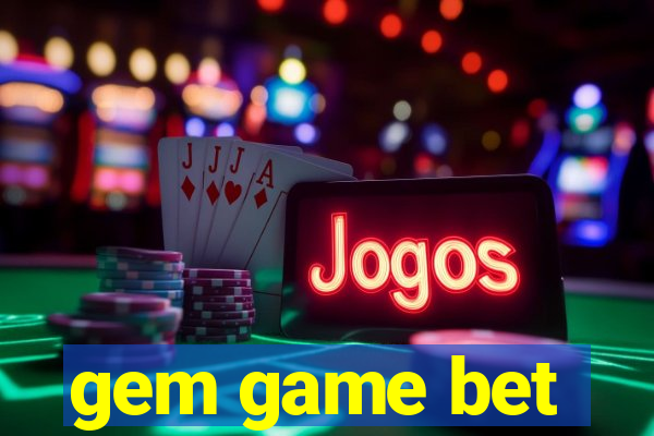 gem game bet